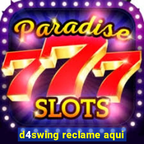 d4swing reclame aqui